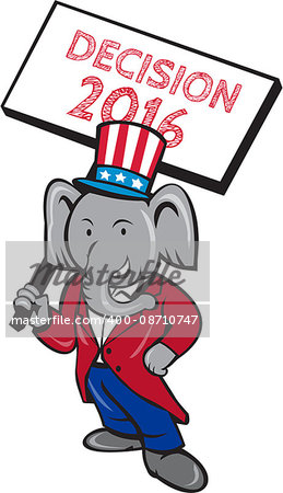 Illustration of an American Republican GOP elephant mascot standing wearing suit and stars and stripes hat holding placard sign with the words Decision 2016 set on isolated white background done in cartoon style.