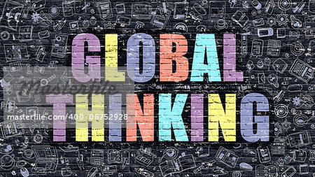 Multicolor Concept - Global Thinking on Dark Brick Wall with Doodle Icons. Modern Illustration in Doodle Style. Global Thinking Business Concept. Global Thinking on Dark Wall.