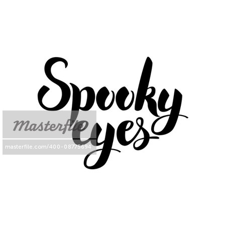 Spooky Eyes Card. Vector Illustration of Ink Brush Calligraphy Isolated over White Background. Cursive Text.