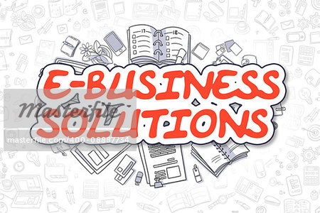 E-Business Solutions - Hand Drawn Business Illustration with Business Doodles. Red Word - E-Business Solutions - Doodle Business Concept.