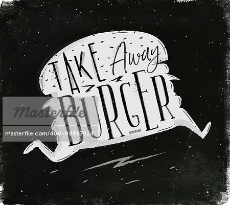 Poster running burger in vintage style lettering take away burger drawing with chalk on chalkboard background