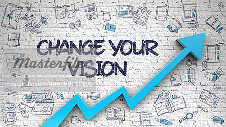 Change Your Vision Drawn on White Brick Wall. Illustration with Hand Drawn Icons. Change Your Vision - Improvement Concept. Inscription on the White Brickwall with Doodle Design Icons Around. 3D.