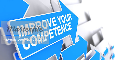 Improve Your Competence - Blue Cursor with a Inscription Indicates the Direction of Movement. Improve Your Competence, Message on Blue Pointer. 3D Render.