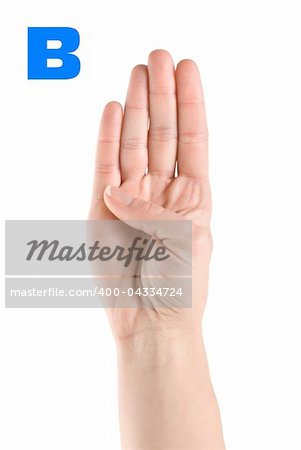 Finger Spelling the Alphabet in American Sign Language (ASL). The Letter B.