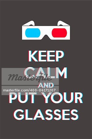 Keep calm and put your glasses, jacking of the famous "keep calm and carry on"