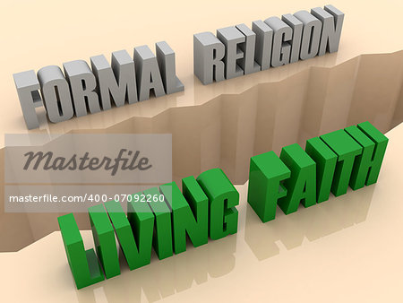 Two phrases FORMAL RELIGION and LIVING FAITH split on sides, separation crack. Concept 3D illustration.
