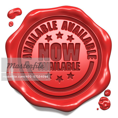 Available Now - Stamp on Red Wax Seal Isolated on White. Business Concept. 3D Render.