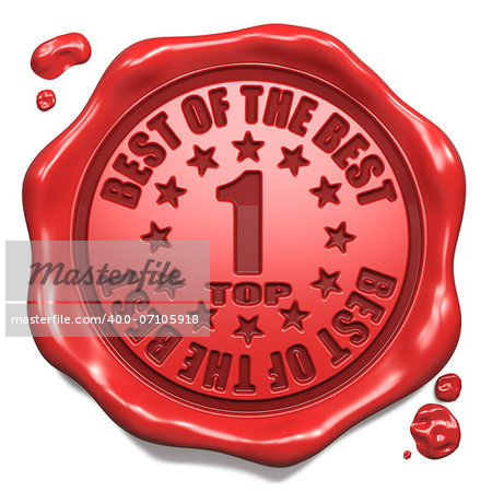 Top 1 in Charts Best of the Best - Stamp on Red Wax Seal Isolated on White. Business Concept. 3D Render.