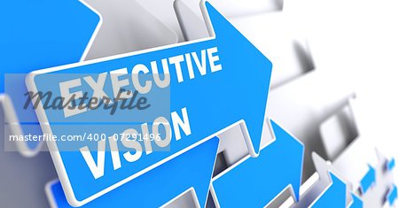 Executive Vision. Blue Arrow with "Executive Vision" Slogan on a Grey Background.