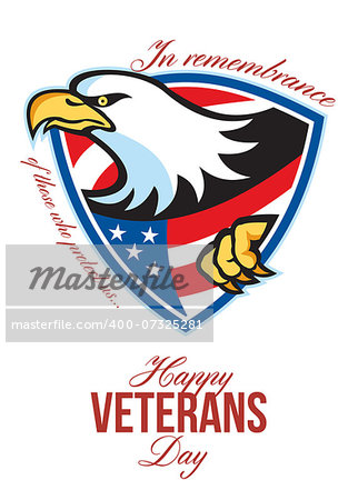 Greeting card poster showing illustration of a bald eagle with american stars stripes flag inside shield in retro style with words Happy veterans day in remembrance to those who protect us.
