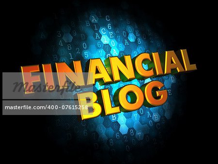 Financial Blog - Gold 3D Words on Dark Digital Background.