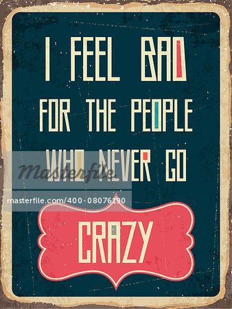 Retro metal sign " I feel bad", eps10 vector format