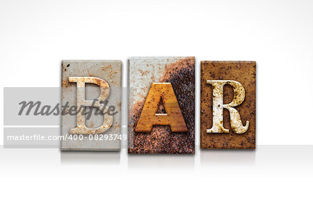 The word "BAR" written in rusty metal letterpress type isolated on a white background.