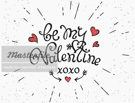 Be my Valentine handwritten decorative text with sunburst and hearts. Hand crafted design in hister style on grunge textured background. Design element for greeting card and poster