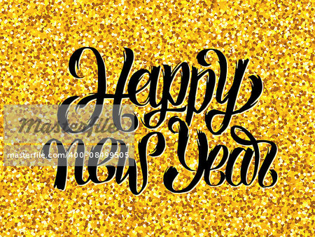 Happy New Year 2016 golden design template. Gold glittering greeting card with black hand lettering inscription. Vector festive background. Winter holidays greeting card with typography