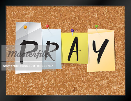 An illustration of the word "PRAY" written on pieces of colored paper pinned to a cork bulletin board. Vector EPS 10 available.