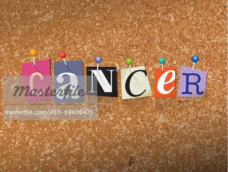 The word "CANCER" written in cut ransom note style paper letters and pinned to a cork bulletin board. Vector EPS 10 illustration available.