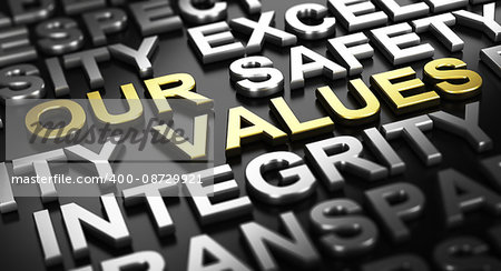 3D illustration over black background. Text our values written with golden letters with other words like integrity or safety written with silver material.