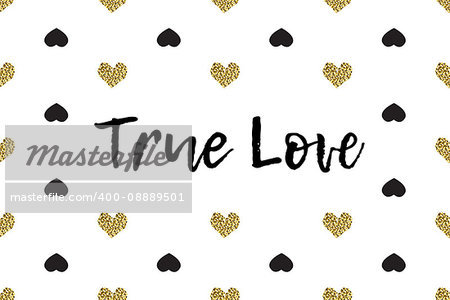 Valentine greeting card with text, black and gold hearts. Inscription - True Love