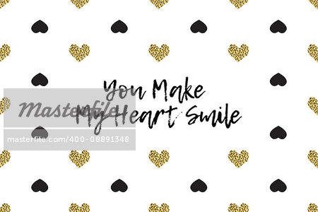 Valentine greeting card with text, black and gold hearts. Inscription - You Make My Heart Smile