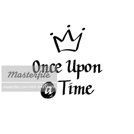 Once upon a time vector italic calligraphy design art. Motivational fairy tale