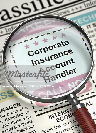 Newspaper with Vacancy Corporate Insurance Account Handler. Corporate Insurance Account Handler. Newspaper with the Classified Ad. Job Search Concept. Blurred Image. 3D Illustration.