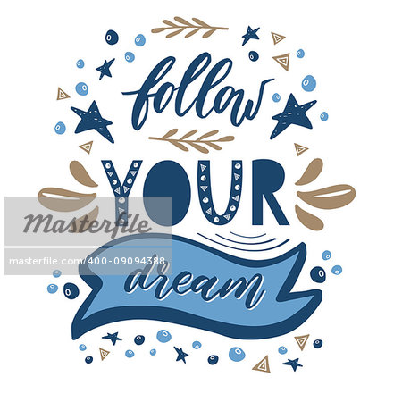 Follow your dream. Handdrawn illustration for prints