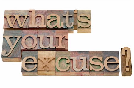 what is your excuse  -isolated question in vintage wood letterpress printing blocks Stockbilder - Microstock & Abonnement, Bildnummer: 400-05329627