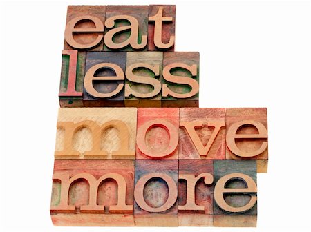 simsearch:400-07179122,k - eat less, move more - words of wisdom for healthy living - isolated text in vintage wood letterpress printing blocks Stock Photo - Budget Royalty-Free & Subscription, Code: 400-05731045