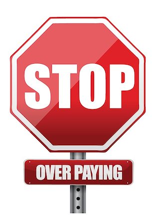 sign with the words Stop Over Paying illustration design over white Stock Photo - Budget Royalty-Free & Subscription, Code: 400-06568480