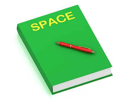 simsearch:400-07666700,k - SPACE inscription on cover book and red pen on the book. 3D illustration isolated on white background Stock Photo - Budget Royalty-Free & Subscription, Code: 400-06698473