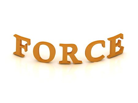 simsearch:640-01360442,k - FORCE sign with orange letters on isolated white background Photographie de stock - Aubaine LD & Abonnement, Code: 400-06769159