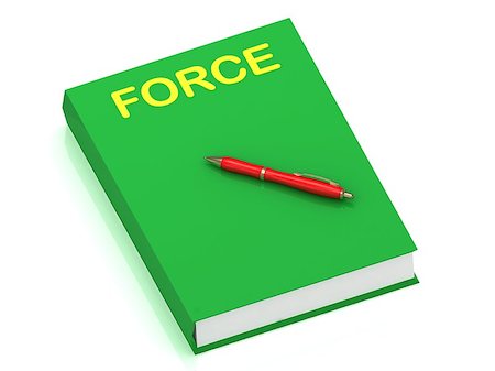 simsearch:640-01360442,k - FORCE inscription on cover book and red pen on the book. 3D illustration isolated on white background Photographie de stock - Aubaine LD & Abonnement, Code: 400-06852378