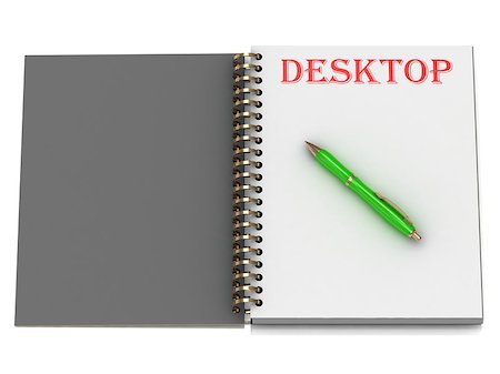 simsearch:400-08252729,k - DESKTOP inscription on notebook page and the green handle. 3D illustration isolated on white background Stock Photo - Budget Royalty-Free & Subscription, Code: 400-07096904