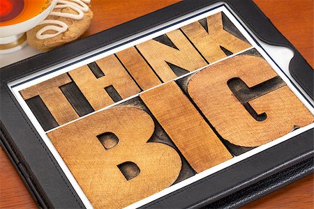 simsearch:400-07179122,k - think big motivational phrase in letterpress wood type on a digital tablet with a cup of tea Stock Photo - Budget Royalty-Free & Subscription, Code: 400-07179147