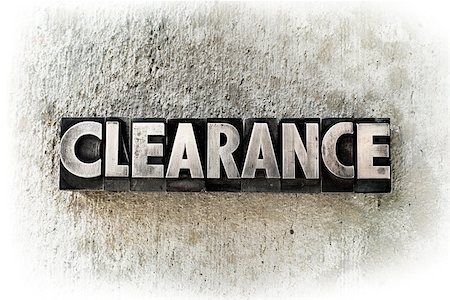 simsearch:400-08290801,k - The word "CLEARANCE" written in old vintage letterpress type. Stock Photo - Budget Royalty-Free & Subscription, Code: 400-07208537
