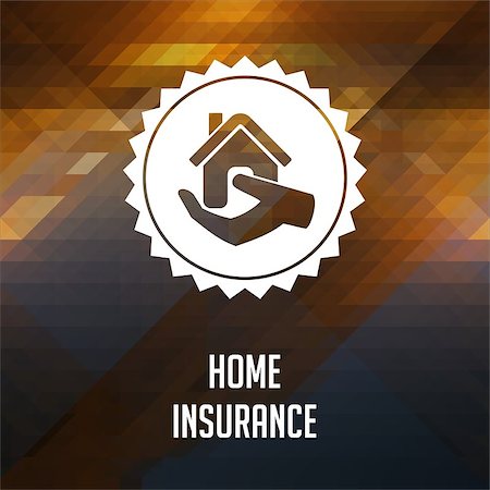 simsearch:400-08286893,k - Home Insurance Concept. Retro label design. Hipster background made of triangles, color flow effect. Photographie de stock - Aubaine LD & Abonnement, Code: 400-07338066