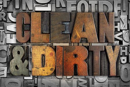 The words CLEAN AND DIRTY written in vintage letterpress type Stock Photo - Budget Royalty-Free & Subscription, Code: 400-07414776