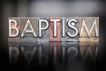 The word BAPTISM written in vintage letterpress type Stock Photo - Budget Royalty-Free & Subscription, Code: 400-07628966