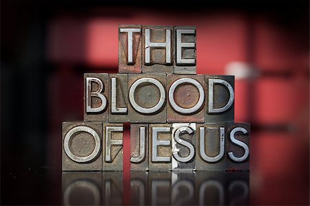 The words The Blood of Jesus written in vintage letterpress type Stock Photo - Budget Royalty-Free & Subscription, Code: 400-07749331