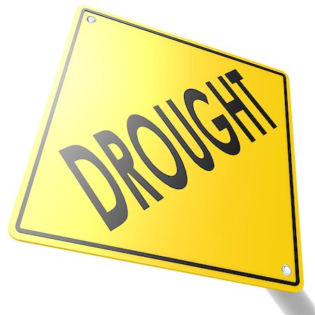 simsearch:400-08187897,k - Road sign with drought image with hi-res rendered artwork that could be used for any graphic design. Stock Photo - Budget Royalty-Free & Subscription, Code: 400-07974861