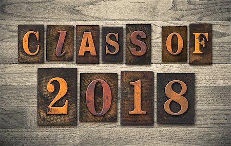 The words "CLASS OF 2018" written in vintage wooden letterpress type. Stock Photo - Budget Royalty-Free & Subscription, Code: 400-07981181
