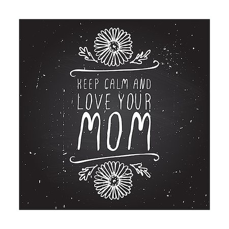 simsearch:400-08779771,k - Happy mothers day card with chamomile flowers and handlettering element on chalkboard background. Keep calm and love your mom Stock Photo - Budget Royalty-Free & Subscription, Code: 400-08075685