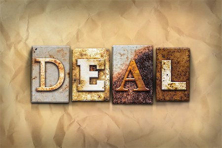 simsearch:400-08290801,k - The word "DEAL" written in rusty metal letterpress type on a crumbled paper background. Stock Photo - Budget Royalty-Free & Subscription, Code: 400-08164134