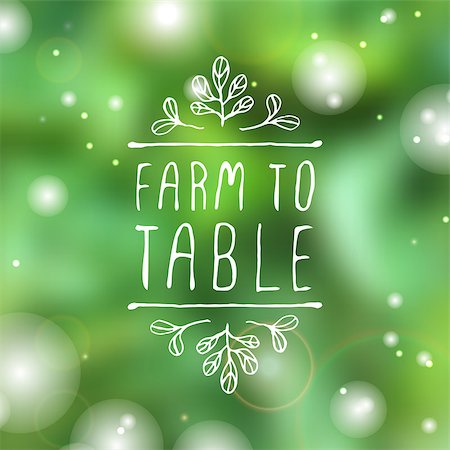 simsearch:400-08793659,k - Hand-sketched typographic element. Farm to table  - product label on blurred background. Suitable for ads, signboards, packaging and identity and web designs. Stock Photo - Budget Royalty-Free & Subscription, Code: 400-08195806