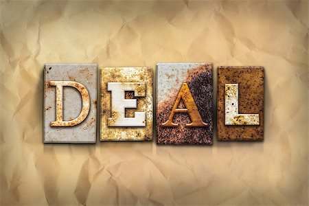 simsearch:400-08290801,k - The word "DEAL" written in rusty metal letterpress type on a crumbled paper background. Stock Photo - Budget Royalty-Free & Subscription, Code: 400-08289935