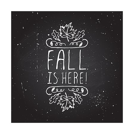 simsearch:400-08793659,k - Fall is here. Hand-sketched typographic element with maple and oak leaves on chalkboard background. Stock Photo - Budget Royalty-Free & Subscription, Code: 400-08294004