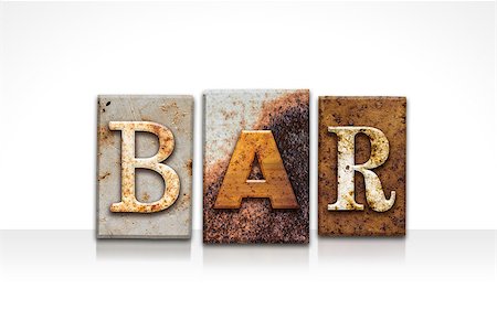 simsearch:400-08166004,k - The word "BAR" written in rusty metal letterpress type isolated on a white background. Stock Photo - Budget Royalty-Free & Subscription, Code: 400-08293749