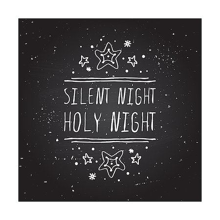 simsearch:400-08793659,k - Silent night holy night  - christmas typographic element. Hand sketched graphic vector element with text, snow and stars on chalkboard background. Stock Photo - Budget Royalty-Free & Subscription, Code: 400-08303784