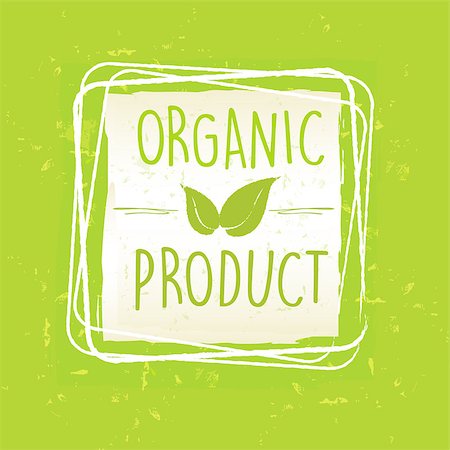 organic product with leaf sign in frame over green old paper background Fotografie stock - Microstock e Abbonamento, Codice: 400-08314183